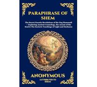 Paraphrase of Shem: The Secret Gnostic Revelations of the Nag Hammadi - Exploring Ancient Cosmology, the Ascent of the Soul & The Esoteric Teachings ... 230 (Library of Alexandria - Esoteric)
