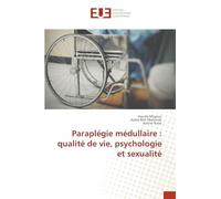 Paraplégie médullaire: qualité de vie, psychologie et sexualité