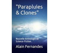 "Parapluies & Clones": Nouvelle Anthologie de Science-Fiction.