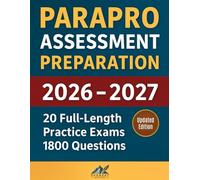 ParaPro Assessment Preparation: Study Guide with 20 Full-Length Practice Exams - 1800 Realistic Questions & Career Planning