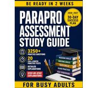 ParaPro Assessment Study Guide: 20 Full-Length Practice Tests, 3,250+ Practice Questions, Step-by-Step Explanations, and Simple Math, Reading, and Writing Review to Build Test-Day Confidence