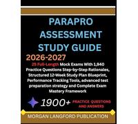 ParaPro Assessment Study Guide 2026-2027: 25 Full-Length Mock Exams WITH 1,940 Practice Questions Step-by-Step Rationales, Structured 12-Week Study ... strategy and Complete Exam Mastery F