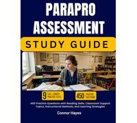 PARAPRO ASSESSMENT STUDY GUIDE 2026 2027: 450 Practice Questions with Reading Skills, Classroom Support Topics, Instructional Methods, and Learning Strategies