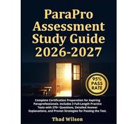 ParaPro Assessment Study Guide 2026-2027: Complete Certification Preparation for Aspiring Paraprofessionals. Includes 3 Full-Length Practice Tests ... and Proven Strategies for Passing the test