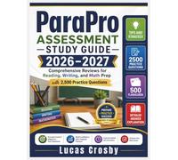 ParaPro Assessment Study Guide 2026-2027: Comprehensive Reviews for Reading, Writing, and Math Prep with 2,500 Practice Questions