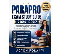 Parapro Exam Study Guide 2026-2027: Comprehensive Preparation, Diagnostic Assessments and Realistic Full- Length Practice Tests with 2,500+ Practice Questions
