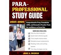 ParaProfessional Study Guide 2025-2026: Comprehensive Prep, Foundational Skills, and Extensive Practice Tests for Confidence on Exam Day