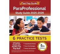 ParaProfessional Study Guide: Practice Exams and ParaPro Test Prep Book: [5th Edition]: 4 Practice Exams and ParaPro Test Prep Book [5th Edition]