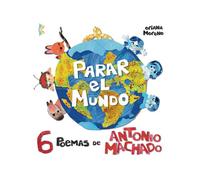 Parar el mundo: 6 poemas de Antonio Machado