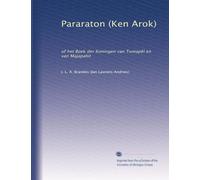 Pararaton (Ken Arok): of het Boek der Koningen van Tumap?l en van Majapahit