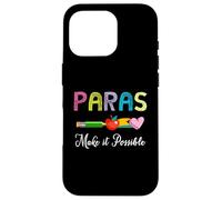 Paras lo Hacen Posible Maestro Paraeducador Paraprofesional Carcasa para iPhone 16 Pro
