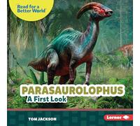 Parasaurolophus: A First Look (Read About Dinosaurs: Read for a Better World ™)