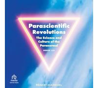Parascientific Revolutions: The Science and Culture of the Paranormal (Proximities)