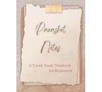 Parashot Notes: A Torah Study Notebook for Beginners