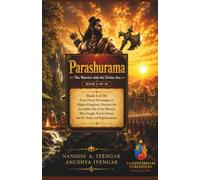Parashurama: The Warrior with the Divine: Book 6 of 10: From Forest Hermitages to Mighty Kingdoms, Discover the Incredible Tale of the Warrior Who ... Harmony, Peace & Prosperity in Your Life)