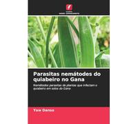 Parasitas nemátodes do quiabeiro no Gana: Nemátodos parasitas de plantas que infectam o quiabeiro em solos do Gana