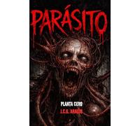 PARÁSITO I: Planta cero: Un thriller de Terror Psicológico y misterio paranormal ambientado en un hospital, donde el suspense y lo sobrenatural se entrelazan.