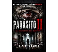 PARÁSITO II: El despertar del huésped.: Novela de horror sobrenatural y monstruos de terror/ Un portal oculto. Un depredador de otro mundo. Un secreto ... debió despertar. (PARÁSITO I - Planta 0)