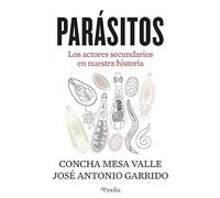 Parasitos. Los Actores Secundarios En Nuestra Historia Evolutiva