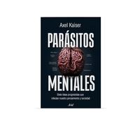 Parásitos Mentales: Siete Ideas Progresistas Que Infectan Nuestro Pensamiento Y Sociedad / Mental Parasites