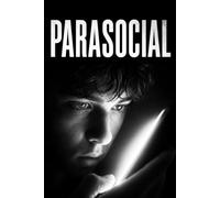 Parasocial: The Hidden Mechanism That Makes Strangers Feel Like Friends-And What It Does to Us