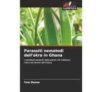 Parassiti nematodi dell'okra in Ghana: I nematodi parassiti delle piante che infettano l'okra nei terreni del Ghana