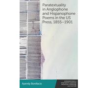 Paratextuality in Anglophone and Hispanophone Poems in the US Press, 1855-1901: 2 (Interventions in Nineteenth-Century American Literature and Culture)