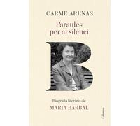 Paraules per al silenci: Biografia literària de Maria Barbal (NO FICCIÓ COLUMNA)