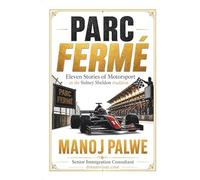 PARC FERMÉ: Motorsport: Eleven Stories of Suspense (Formula 1 / F1, in the Sidney Sheldon tradition): 9 (Series - 10 - Clean Sport, Dirty Games: The Sealed System Suspense Thrillers)