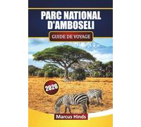 PARC NATIONAL D'AMBOSELI GUIDE DE VOYAGE 2026: Découvrez la faune emblématique, la planification de safari, les perspectives culturelles et les conseils quotidiens pour votre voyage au Kenya