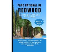 PARC NATIONAL DE REDWOOD Guide de voyage 2025-2026: Explorez les anciens géants, la magie côtière et les sentiers sauvages du nord de la Californie