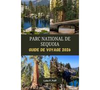 PARC NATIONAL DE SEQUOIA Guide de voyage 2026: Explorez des forêts anciennes, d’immenses arbres géants et de magnifiques paysages de montagne