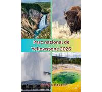 Parc national de Yellowstone 2026: Ce que la plupart des voyageurs manquent : des trésors cachés et des expériences inédites à Yellowstone
