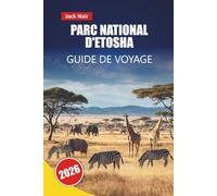 PARC NATIONAL D'ETOSHA GUIDE DE VOYAGE 2026: Découvrez des safaris fauniques, des paysages pittoresques, des safaris et des conseils pour planifier votre voyage en Namibie