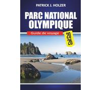 PARC NATIONAL OLYMPIQUE Guide de voyage 2026: Sentiers pratiques, faune, promenades dans la forêt tropicale, aventures côtières et conseils d'initiés pour les voyageurs indépendants