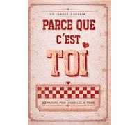 Parce que c’est toi, 30 raisons pour lesquelles je t’aime: carnet de couple à compléter | cadeau original pour couple | cadeau conjoint | anniversaire, mariage, saint valentin