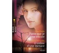 Parce Que Je Taime Encore - Lombre Dune Menace (harlequin Black Rose)