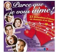 Compilation - Parce Que Je Vous Aime 23 Déclarations D'Amour En Chansons Et En Duos
