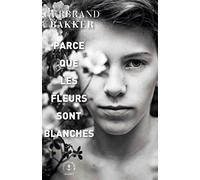 Parce que les fleurs sont blanches