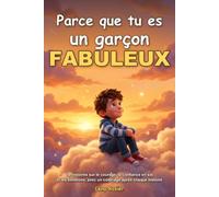Parce que tu es un garçon fabuleux: 10 histoires sur le courage, la confiance en soi et les émotions, avec un coloriage après chaque histoire. Dès 6 ans