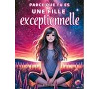 Parce Que Tu Es Une Fille Exceptionnelle (ebook)