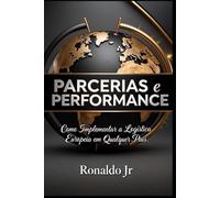 Parcerias e Performace: Como Implementar a Logítica Europeia em Qualquer País