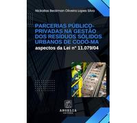 Parcerias público-privadas na gestão dos resíduos sólidos urbanos de Codó-MA: - aspectos da Lei n° 11.079/04