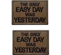 Parche bordado de tela con texto en inglés «The Only Easy Day was Yesterday»