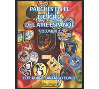PARCHES EN EL EJÉRCITO DEL AIRE ESPAÑOL. VOLUMEN 2