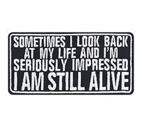 Parches ropa termoadhesivos "Sometimes I look back at my life and I'm seriously impressed - I am still alive" | Parche Old School para motociclistas | 100x50 mm