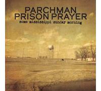 Parchman Prison Prayer - Some Mississippi Sunday Morning [Vinilo]