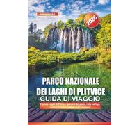 Parco Nazionale dei laghi di Plitvice Guida di viaggio 2026: Esplora i laghi di Plitvice: percorsi del parco, vista sul lago, sentieri in legno e alloggi nelle vicinanze
