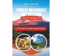 PARCO NAZIONALE DEI VULCANI GUIDA DI VIAGGIO 2026: Dove andare, cosa vedere e quando visitare