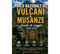 PARCO NAZIONALE DEI VULCANI & MUSANZE Guida di viaggio 2026-2027: Permessi per trekking con gorilla, itinerari escursionistici, tour nelle grotte e consigli pratici per il Ruanda